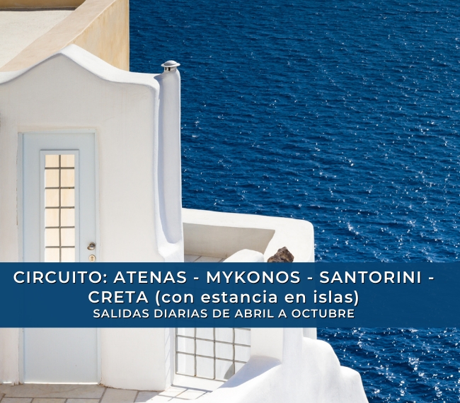 CIRCUITO: ATENAS � MYKONOS - SANTORINI � CRETA - 12 D�as / 11 Noches - Abril a Octubre 2026 - Salidas Diarias